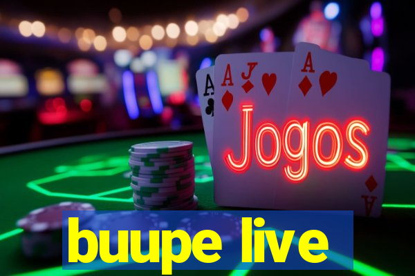 buupe live